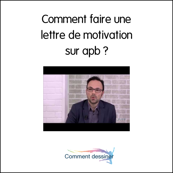 Comment faire une lettre de motivation sur apb